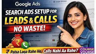 Google Ads Search Campaign Step-by-Step 2026 Search Campaign Live Setup Search Ads Masterclass Hindi