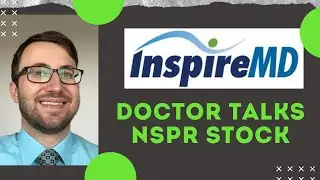 InspireMD (NSPR) Stock Changing Stent Procedures? Doctor's Thoughts. Buy NOW???
