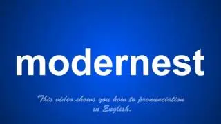 the correct pronunciation of modernize in English.