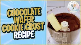 🍫 Chocolate Wafer Cookie Crust Recipe | Life&rsquo;s Little Sweets
