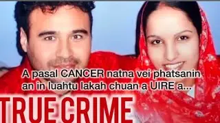 A bialpa hraihlumtu hmeichhe rapthlak _(True Crime in Mizo Language)Recap Mizo