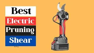✅Top 5 Best Electric Pruning Shears | Ultimate Buying Guide
