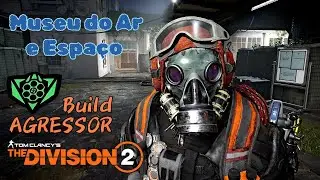 The Division 2 - Museu do Ar e Espa&ccedil;o - Build Agressor - LMG 249 B