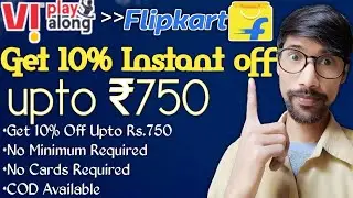 Flipkart Loot || Vi Play along || Flipkart New offer || How to get 10% off without any Cards |techso