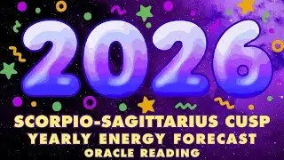 scorpio sagittarius cusp ᯽ yearly forecast ᯽ oracle reading ᯽ 2026