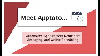 Meet Apptoto - Automated Appointment Reminders, Messaging, and Online Scheduling