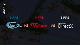 DirectX, Vulkan, OpenGL Which One Do You Choose?