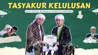 Tasyakur Kelulusan Santri Tahfidz & Tafaqquh Al Bahjah 1446 H / 2025M