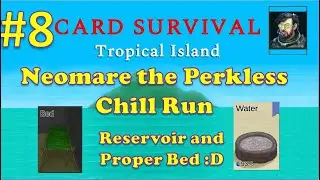 Neomare the Perkless | Ep8: Finally a Proper Bed | Card Survival Tropical Island