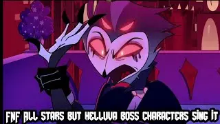 FNF All stars but helluva boss characters sing it [FNF Helluva Boss]