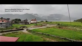 Exploring Beautiful Pokhara city in Nepal - Beautiful Nepal Series | Day 5 7th Oct'21