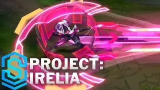 PROJECT: Irelia Skin Spotlight - League of Legends