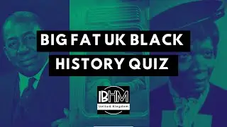 BIG FAT BLACK HISTORY QUIZ 2023