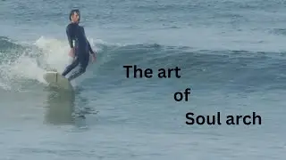 Stoked Surfer of the day , the art of the Soul Arch (Long Life )