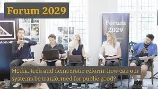 We Need Democratic Reform | Changing the UK's Media and Tech for the Public Good | Forum 2029