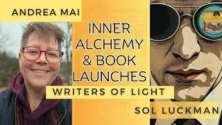 Inner Alchemy and Book Launches with Andrea Mai and Sol Luckman