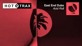 East End Dubs - Acid Roll