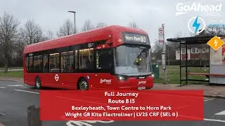 Full Journey | Route B15 to Horn Park | New Allocation | GB Kite Electroliner ⚡ | SEL11 (LV25 CRF)