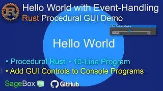Handling Events in  a 'Hello World' Program | Rust Procedural GUI &bull; GitHub Demo