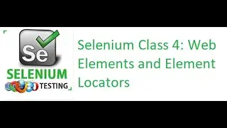 Selenium Class 4: Web Elements and Element Locators