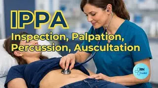 Inspection, Palpation, Percussion, Auscultation (IPPA) - Nursing Physical Assessment Explained