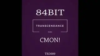 84Bit - CMON! [Transcendance]