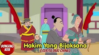 HAKIM YANG BIJAKSANA - Dongeng dari China | Cerita Sebelum Tidur | Dongeng Kita
