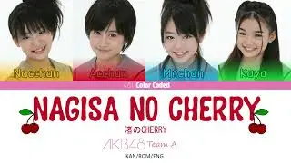 AKB48 Team A - Nagisa no CHERRY (渚のCHERRY) (Kan/Rom/Eng Color Coded Lyrics)