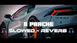 8 Parche (slowed reverb) 🤬lofi song 