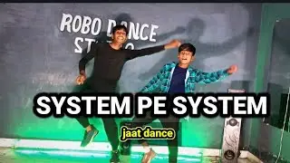 System pe system  / dance video /choreography neeraj saini #dancevideo