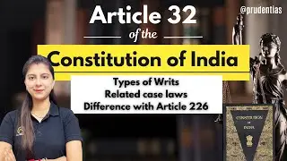 Article 32 of the Indian Constitution | Writs, Rights and Supreme Court Powers | UPSC/Judiciary