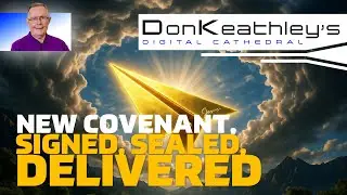 New Covenant, signed, sealed, delivered | Don Keathley