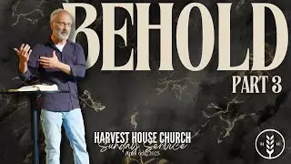 April 6, 2025 | Sunday Service | Darrell Roberts | Harvest House Church