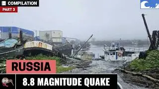 Magnitude 8.8 Earthquake & Tsunami in Kamchatka, Russia 2025 COMPILATION (PART 3)