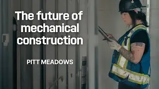 Redefining the future of mechanical construction with Pitt Meadows