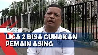 Liga 2 Bisa Gunakan Pemain Asing