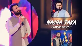 Nasha Raka | Zubair Nawaz | Pashto Mashup Khumaar 2025 | Official Music Video