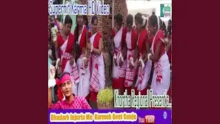 Bhadark Injuria Me Karmek Geet Gunje (Khortha Karma Song)