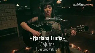 Mariana Luc&iacute;a - Caju&iacute;na (Caetano Veloso) (Live on PardelionMusic.tv)
