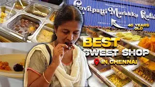 BEST SWEET SHOP IN CHENNAI 40YEARS OLD (DAY WITH MOM )
