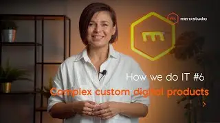 Building complex custom digital products - How we do IT #6