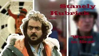 Stanley Kubrick from 'Worst to Best'