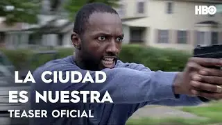 La ciudad es nuestra | Teaser Oficial | HBO Latinoam&eacute;rica