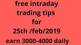 Share market | best intraday trading tips/calls for tomorrow, 25 february 2019 #