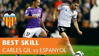 Best Skill: Carles Gil for Valencia CF vs RCD Espanyol (2-1, 07/01/15)