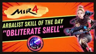 Obliterate Shell (#9 Arbalist Skill of the Day) Mir4