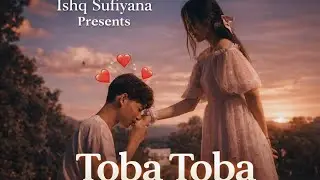 TOBA TOBA —(OFFICIAL SONG) | Heart touching romantic song | #song 
