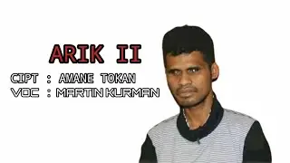 ARIK II TERBARU - MARTIN KURMAN ( Video Lirik )