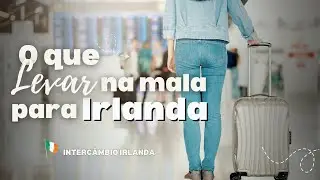 O que levar na mala para seu intercâmbio na Irlanda  🇮🇪