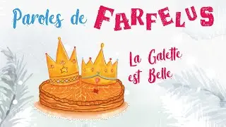 La Galette est Belle Chanson Interprétée par Paroles de Farfelus